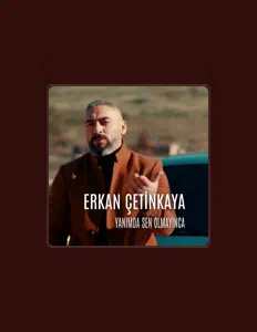 Ascolta Erkan Çetinkaya, guarda video musicali, leggi la biografia, vedi le date del tour & altro!