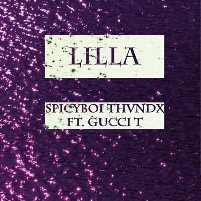 Lilla (feat. Gucci T) - Single