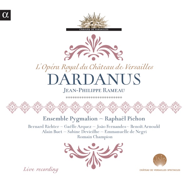 Rameau: Dardanus (Live Recording at l'Opéra Royal du Château de Versailles)