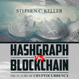 Hashgraph vs. Blockchain: The Future of Cryptocurrency (Unabridged)