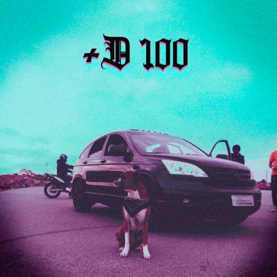 +D100 (feat. Kaique Zena & Shxck) - Single