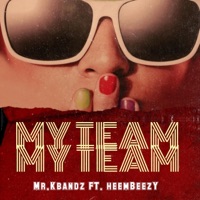 My Team (feat. Heembeezy) - Single - Mr.kbandz