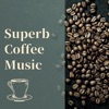 Superb Coffee Music