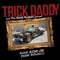 Ain't a Nigga Alive (feat. Dunk Ryders) - Trick Daddy lyrics