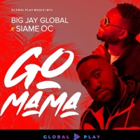 Go Mama (feat. Siame OC) - Single - Big Jay Global