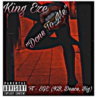 Done To Me (feat. SGE KB, SGE Deuce & SGE Big Sane) - Single - King Eze
