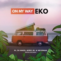 On My Way (feat. DJ Mass, AfroJr. & Heyokah) - Single - EKO