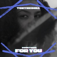 Something For You - Single - TonyMedina