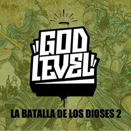 Godlevel la Batalla de los Dioses 2 (feat. Afaz Natural, Sabotage, Aczino & Arias MC) Portavoz, Movimiento Original, Akapellah, Chystemc, Omega El CTM, Jet Castillo & Semillah Skillz