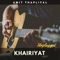 Khairiyat (Unplugged) artwork