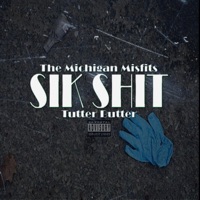 Sik Shit (feat. Tutter Butter) - Single - The Michigan Misfits