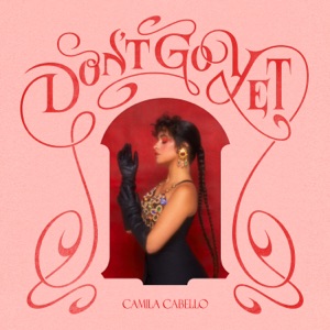 Camila Cabello - Don't Go Yet - 排舞 音乐