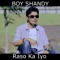 Raso Kaiyo - Boy Shandy lyrics