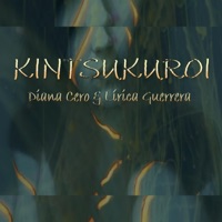 Kintsukuroi (feat. Diana Cero & Dj la Ley) - Single - Lírica Guerrera