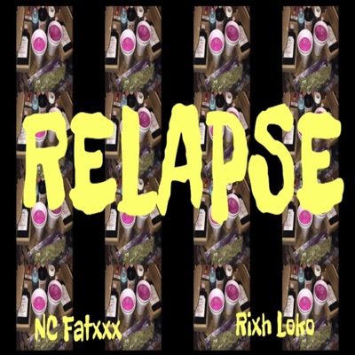 Relapse (feat. Rixh Loko) - Single