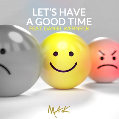 Let's Have a Good Time (feat. Daniel Werneck) - Single