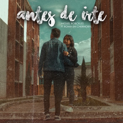 Antes de Irte (feat. Roma en Chernobyl) - Single