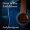 Rock of Ages Cleft for Me - Josh Snodgrass lyrics