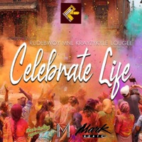 Celebrate Life (feat. Krazykyle, Lougee of Mojofly & Mark Beats) [Remix] [Remix] - Single - Rudebwoy MNL