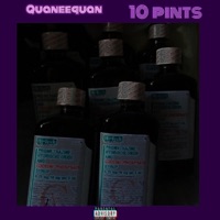 10 Pints - Single - QuaneeQuan
