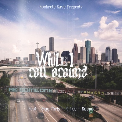 While I Roll Around (feat. Real', Bigg Chris & E-Lee) - Single