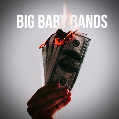 Big Baby Bands (feat. Tommy Owens & Steady Cream) - Single