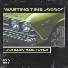 Wasting Time Jordan Adetunji