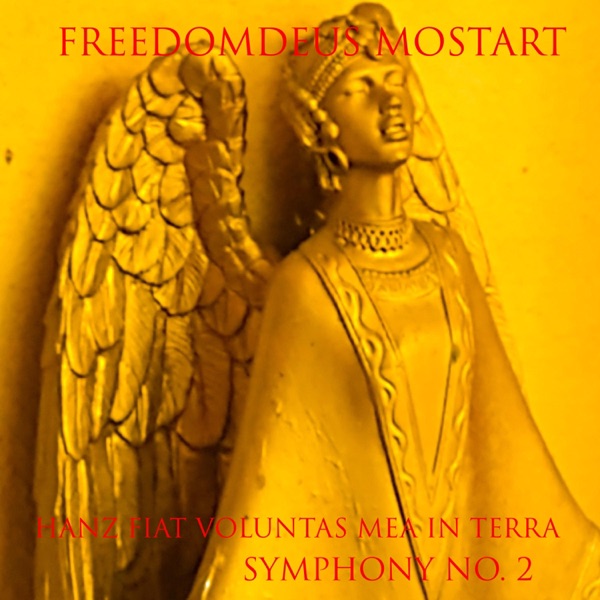 Hanz Fiat Voluntas Mea In Terra (Freedomdeus Symphony No.2) - Single