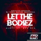 Let the Bodiez feat Rye Rye Albyy the Producer Single