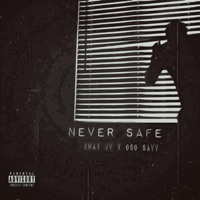Never Safe (feat. OsO Savv) - Single - k Way JV