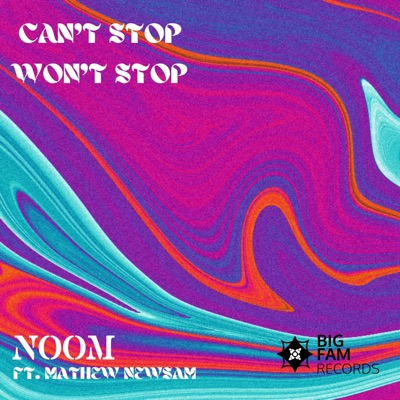 Can't Stop, Won't Stop (feat. Mathew Newsam) - Single