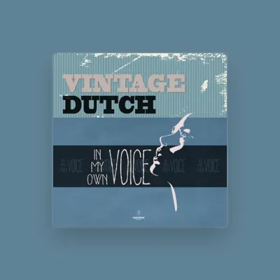 Listen to Vintage Dutch, watch music videos, read bio, see tour dates & more!