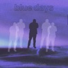 Blue Days - EP