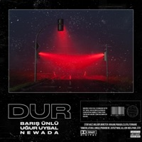Dur (feat. Uğur Uysal) - Single - Baris & Newada