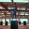 Carlos Donoso & David Summers - Es Mi Momento
