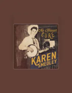 Karen Smedley सुनें, म्यूज़िक वीडियो देखें, बायो पढ़ें, दौरे की तारीखें और बहुत कुछ देखें!