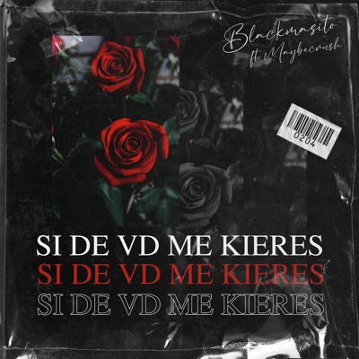 SI DE VD ME KIERES (feat. Maybecrush) - Single