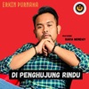 Di Penghujung Rindu (feat. Nara Monday) - Single