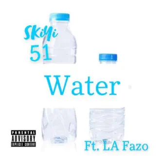 Water (feat. La Fazo) - Single by Skiyi 51 album reviews, ratings, credits