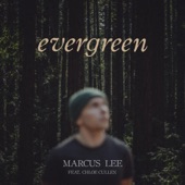 Marcus Lee - Evergreen (feat. Chloe Cullen)