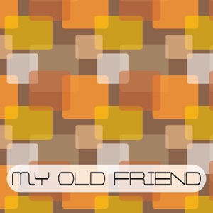 My Old Friend (feat. Dortemise & Filos)