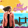 Mai Chahun - Single