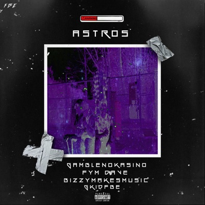 Astros (feat. FYM Dave, Ambizione & GkidFBE) - Single