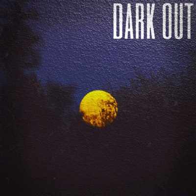 Dark Out (feat. J Dog) - Single