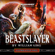 William King - Beastslayer: Gotrek and Felix: Warhammer Chronicles, Book 5 (Unabridged)