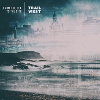 From the Sea To the City by Trail West on Apple Music
