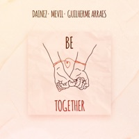 Be Together - Single - Dainez, Mevil & Guilherme Arraes