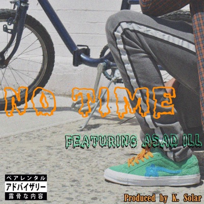 No Time (feat. Asad Ill) - Single