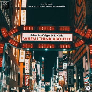 When I Think About It (From the Movie People Just Do Nothing: Big In Japan) - Single