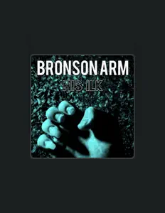Dengarkan Bronson Arm, tonton video musik, baca bio, lihat tanggal tur & lainnya!